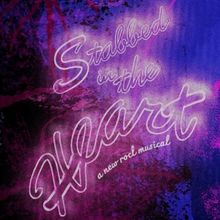 STABBED IN THE HEART: A NEW ROCK MUSICAL Concert Reading Fundraiser Comes to The Rave