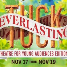 Granbury Theatre Academy to Present TUCK EVERLASTING: Theatre for Young Audiences Edi