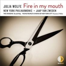The Crossing Features On Recording Of Julia Wolfe's FIRE IN MY MOUTH Out Now