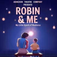 Dave Droxler's ROBIN & ME: MY LITTLE SPARK OF MADNESS to Premiere Off-Broadway at…