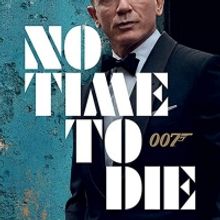 NO TIME TO DIE Release Moves Up 5 Days in the U.S.