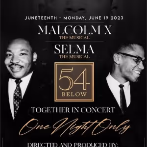 MALCOLM X THE MUSICAL And SELMA THE MUSICAL To Be Presented In Concert At 54 Below