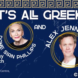 Dame Siân Phillips and Alex Jennings to Star in Greek-Themed Performance at…