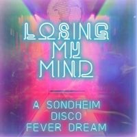 Physical Album for LOSING MY MIND: A SONDHEIM DISCO FEVER DREAM Released in Stores To