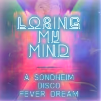 Physical Album for LOSING MY MIND: A SONDHEIM DISCO FEVER DREAM Released in Stores…