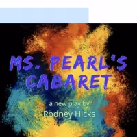 Rodney Hicks' MS. PEARL'S CABARET Will Premiere with CreateTheater's Monday Night…
