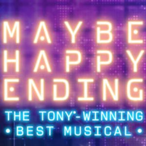 MAYBE HAPPY ENDING Tickets to Go on Sale at Tanger Center in Greensboro