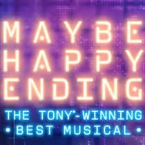 MAYBE HAPPY ENDING Tickets to Go on Sale at Tanger Center in Greensboro