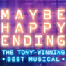 MAYBE HAPPY ENDING Tickets to Go on Sale at Tanger Center in Greensboro