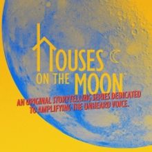 Houses On The Moon Theater Company Launches An Original Storytelling Podcast