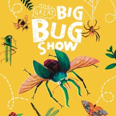 THE GREAT BIG BUG SHOW to be Presented at Stanley Arts This May