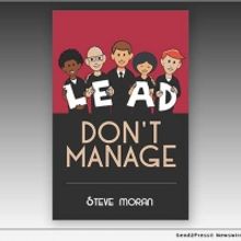 Senior Living Expert Steve Moran Shares Leadership Guidance In His New Book LEAD DON'