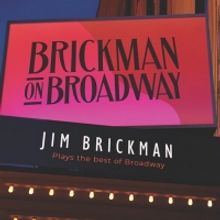 Jim Brickman to Release Broadway Album, JIM BRICKMAN ON BROADWAY