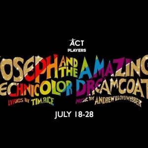 ACT Players' JOSEPH AND THE AMAZING TECHNICOLOR DREAMCOAT Begins Performances