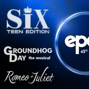 SIX: TEEN EDITION & More Set for Ephrata Performing Arts Center 2025 Season