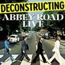 'Deconstructing Abbey Road' Comes to Comedy Works
