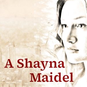 Laguna Playhouse Presents A SHAYNA MAIDEL By Barbara Lebow This March