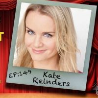 Podcast Exclusive: Kate Reinders Talks HSMTMTS & More on The Theatre Podcast With…