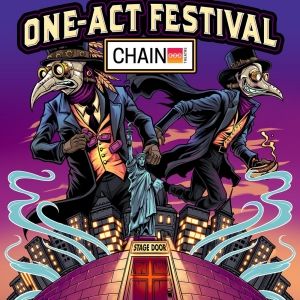 2025 CHAIN SUMMER ONE-ACT FESTIVAL to Open in July