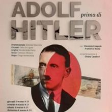 BWW Review: ADOLF PRIMA DI HITLER al TEATRO LO SPAZIO