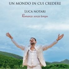 Interview: LUCA NOTARI - UN MONDO IN CUI CREDERE