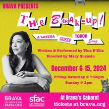 THE BREAK UP! A LATINA QUEER TORCH SONG Comes To Brava Theater