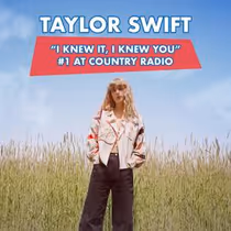 TAYLOR SWIFT Tops Country Radio Chart With I KNEW IT, I KNEW YOU