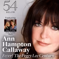 THIS WEEK! Join Tony nominee Ann Hampton Callaway at Feinstein's/54 Below