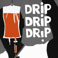 DRIP, DRIP, DRIP A Taboo-Busting New Play is Heading To London