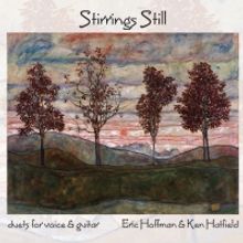 Eric Hoffman & Ken Hatfield's STIRRINGS STILL Vocal and Guitar Duet Album Out Now