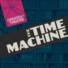 Creation Theatre Will Stream THE TIME MACHINE Today, May 27