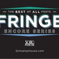Lineup Announced For 15th Annual FRINGE ENCORE SERIES At SoHo Playhouse