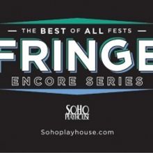 Lineup Announced For 15th Annual FRINGE ENCORE SERIES At SoHo Playhouse