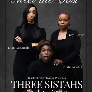 Review: THREE SISTAHS at Black Theatre Troupe