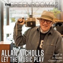 Allan Nicholls' LET THE MUSIC PLAY Will Premiere at the Green Room 42 in April