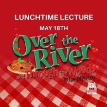 Cheney Hall to Present Lunchtime Lecture: OVER THE RIVER AND THROUGH THE WOODDS