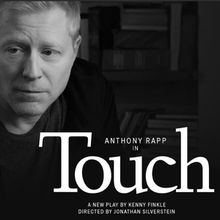 Anthony Rapp to Star in Solo Play TOUCH at the East Village Basement
