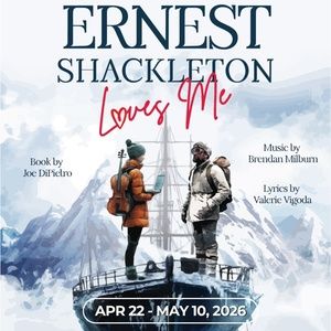 Coachella Valley Repertory Presents The West Coast Premiere Of ERNEST SHACKELTON LOVES ME