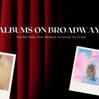 BWW Blog: Albums on Broadway?: The Best Records that Deserve to Shine on Stage
