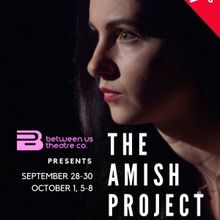 Powerful One-Woman Show THE AMISH PROJECT Comes To The Secret Theatre