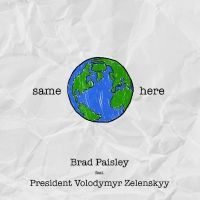 Brad Paisley Releases 'Same Here' With A Special Appearance By Ukrainian President…