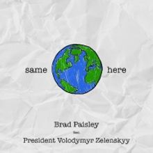 Brad Paisley Releases 'Same Here' With A Special Appearance By Ukrainian President Vo