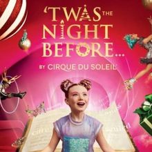 Review: 'TWAS THE NIGHT BEFORE… BY CIRQUE DU SOLEIL at Northrup