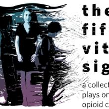 THE FIFTH VITAL SIGN Tackles The Opioid Crisis At The Tank Theatre