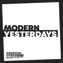 American Composers Orchestra's MODERN YESTERDAYS Album Out Now