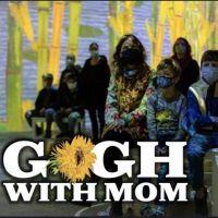 Gogh with Mom in Minneapolis – Tickets Available!
