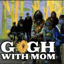Gogh with Mom in Las Vegas – Tickets Available!