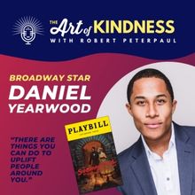SWEENEY TODD Star Daniel Yearwood Stops By THE ART OF KINDNESS Podcast
