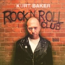 Kurt Baker Announces New LP 'Rock N Roll Club'