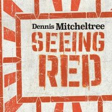 SEEING RED: Dennis Mitcheltree to Release Follow-Up to GOLDEN RULE